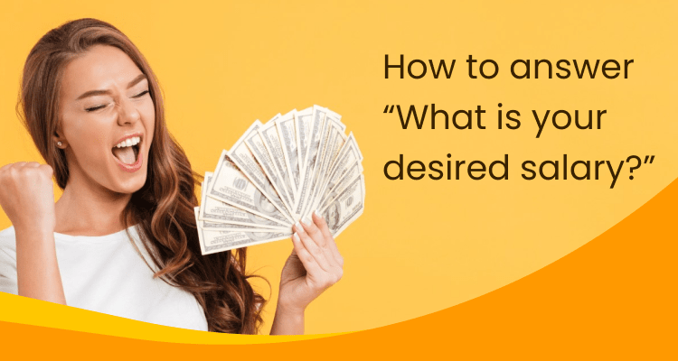 How To Answer What Is Your Desired Salary 