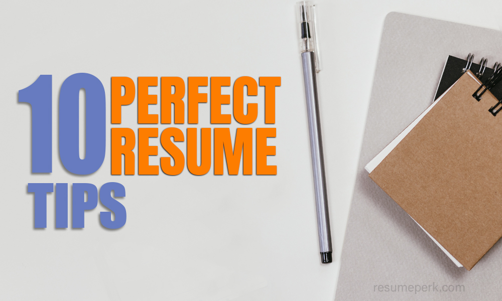 Perfect resume tips