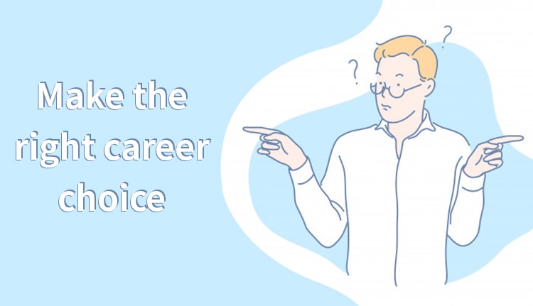 Make the Right Career Choice