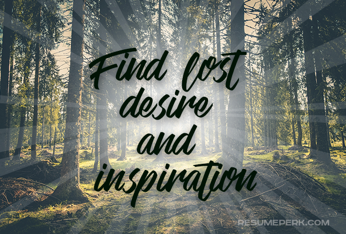 Find lost desire and inspiration