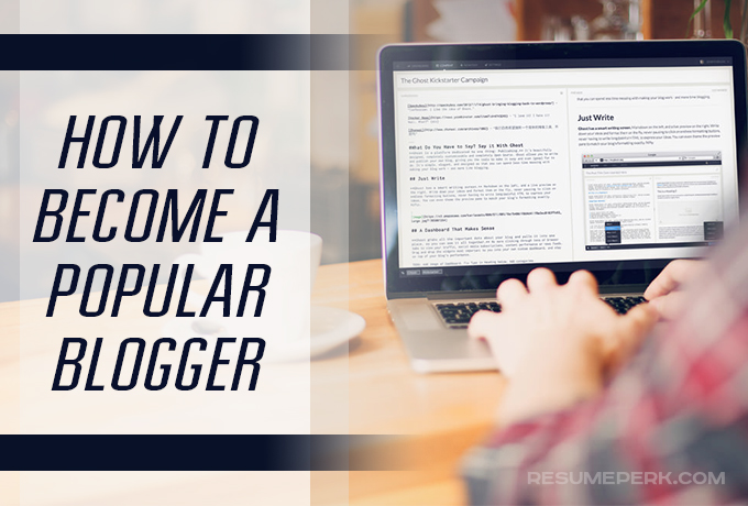 How to become a popular blogger
