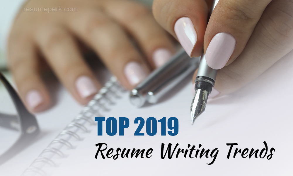 Top 2019 Resume Writing Trends