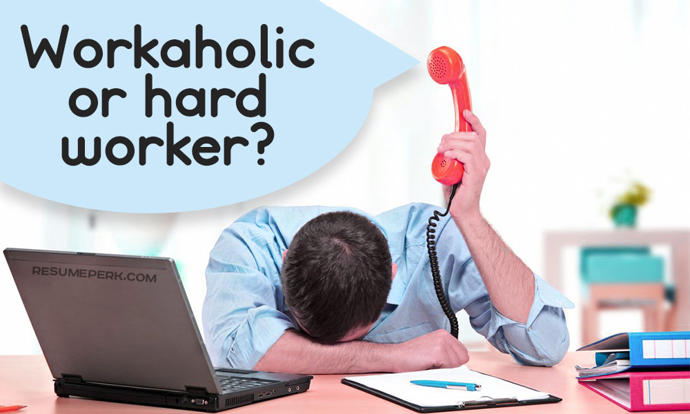 Difference between workaholic and hard worker